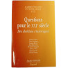 Questions pour le XXIe siècle - des chrétiens s'interrogent