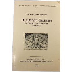 Le lexique chrétien : Permanences et avatars. Volume 2