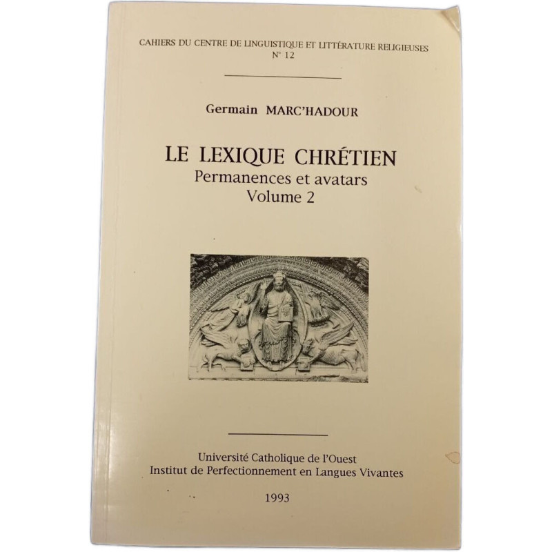 Le lexique chrétien : Permanences et avatars. Volume 2