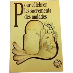 Pour célébrer les sacrements des malades