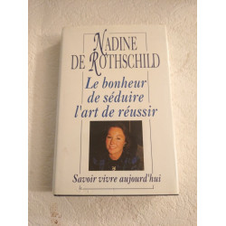 Le bonheur de séduire l'art de réussir