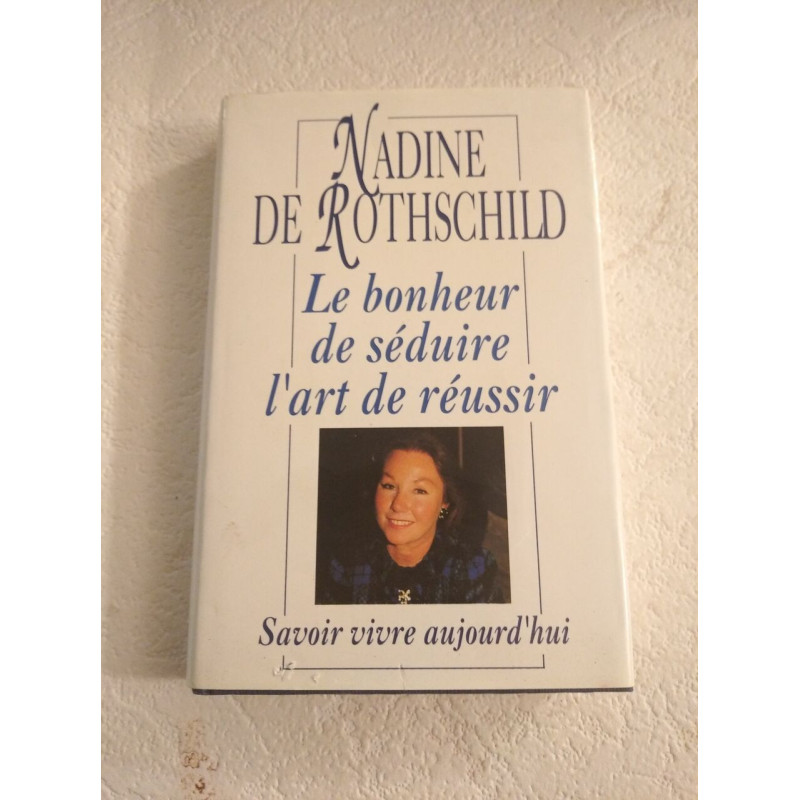 Le bonheur de séduire l'art de réussir