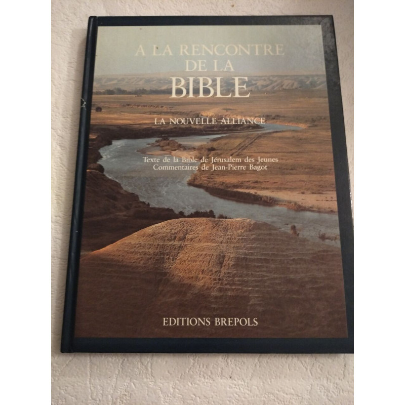 À la rencontre de la Bible : La Nouvelle Alliance