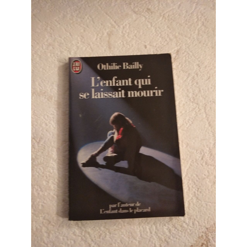 L'enfant qui se laissait mourir