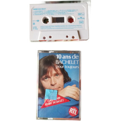 K7 Audio - 10 ans de Bachelet pour toujours