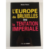 L'Europe de Bruxelles ou la tentation impériale