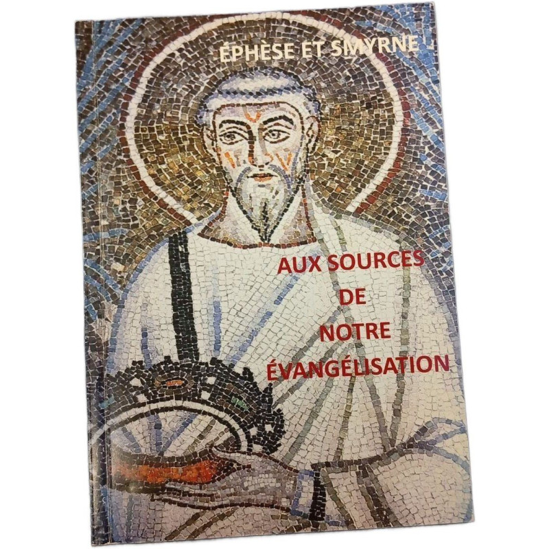 Éphèse et Smyrne : Aux sources de notre évangélisation
