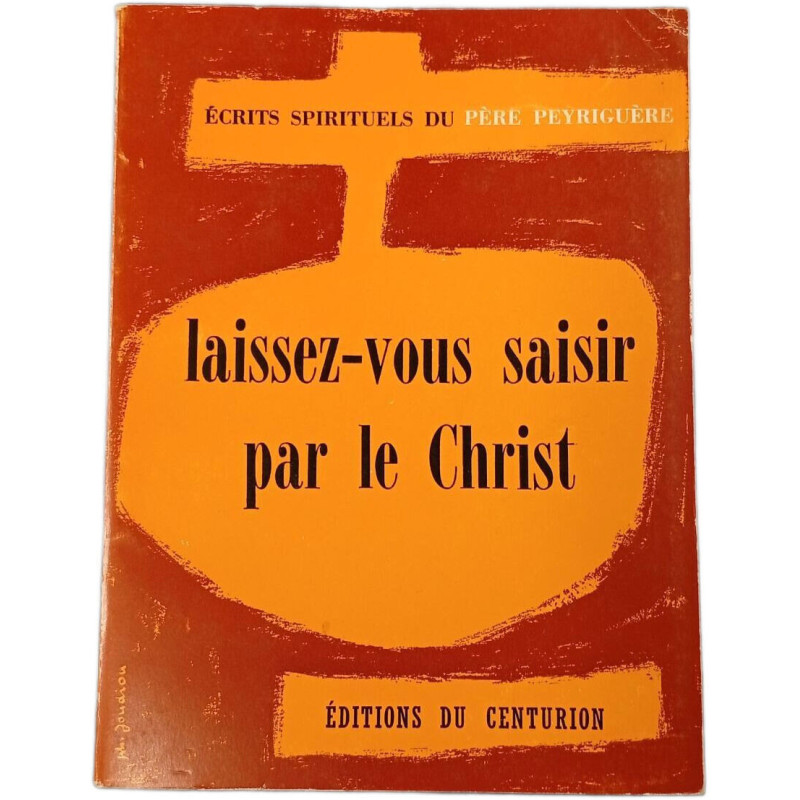 Laissez-vous saisir par le Christ