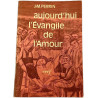 Aujourd'hui l'Évangile de l'Amour