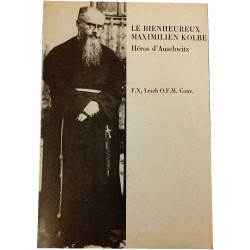 Le Bienheureux Maximilien Kolbe Héros d'Auschwitz