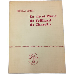 La vie et l'âme de Teilhard de Chardin