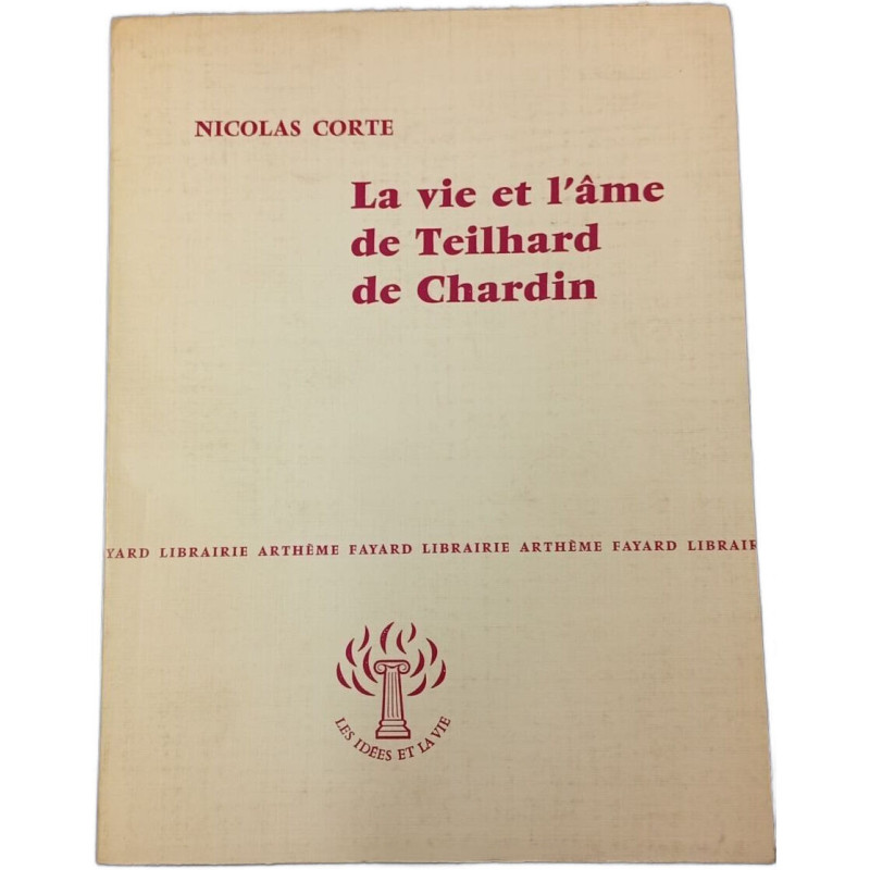 La vie et l'âme de Teilhard de Chardin