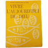 Vivre l'aujourd'hui de Dieu