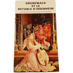 Grunewald et le retable d'Issenheim
