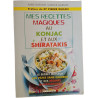 Mes recettes magiques au konjac et aux shirataki