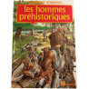 Comment vivaient... les hommes préhistoriques
