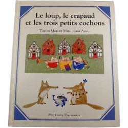 Le loup le crapaud et les trois petits cochons