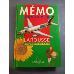 Mémo benjamin Larousse: L'encyclopédie des 7-9 an