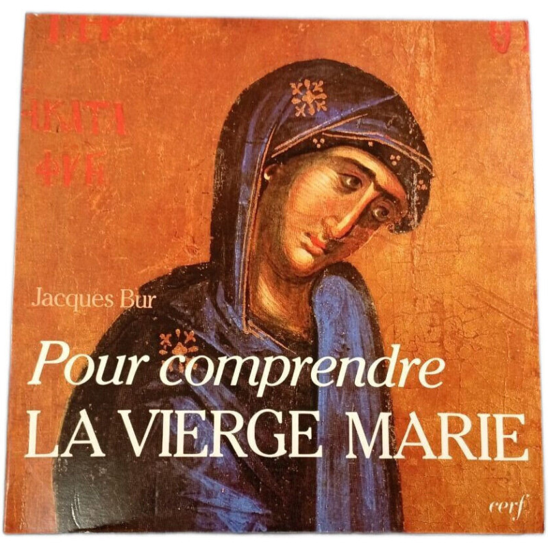 Pour comprendre LA VIERGE MARIE