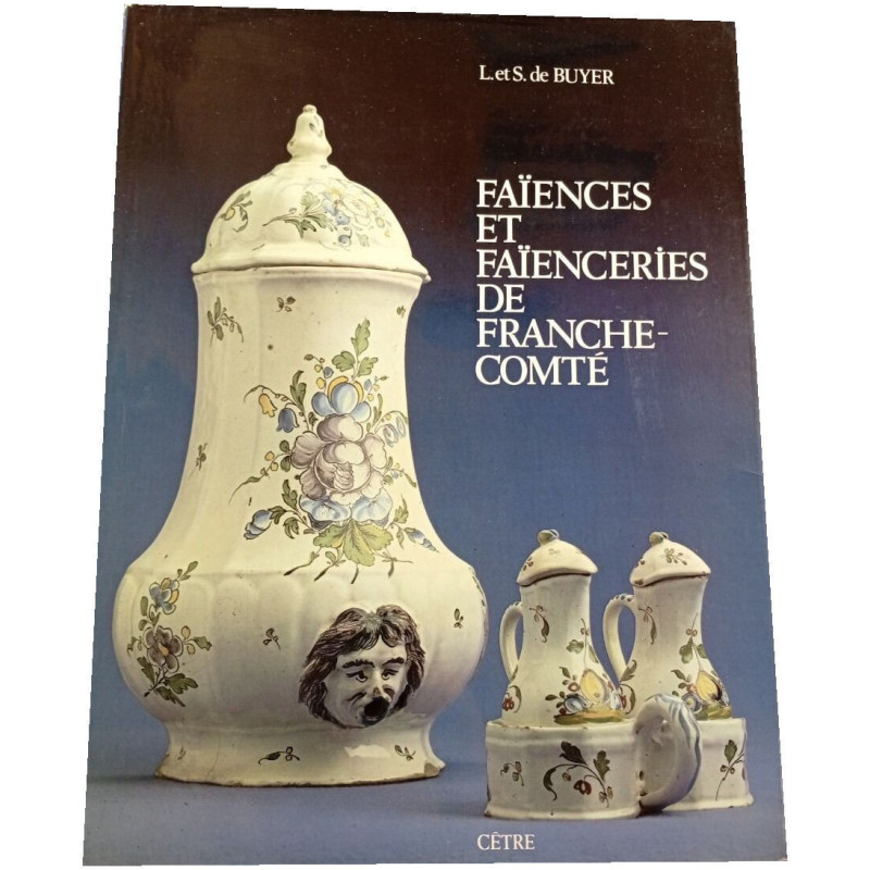 Faïences et faïenceries de Franche-Comté