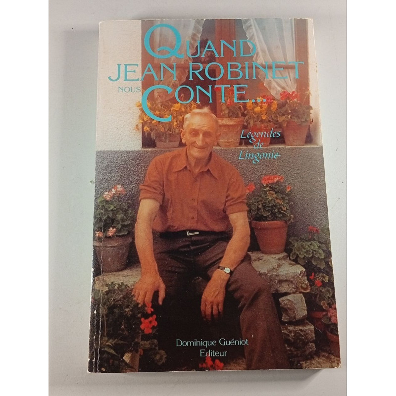 Quand Jean Robinet nous conte : Légendes de Lingonie