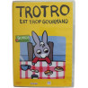Trotro est trop gourmand