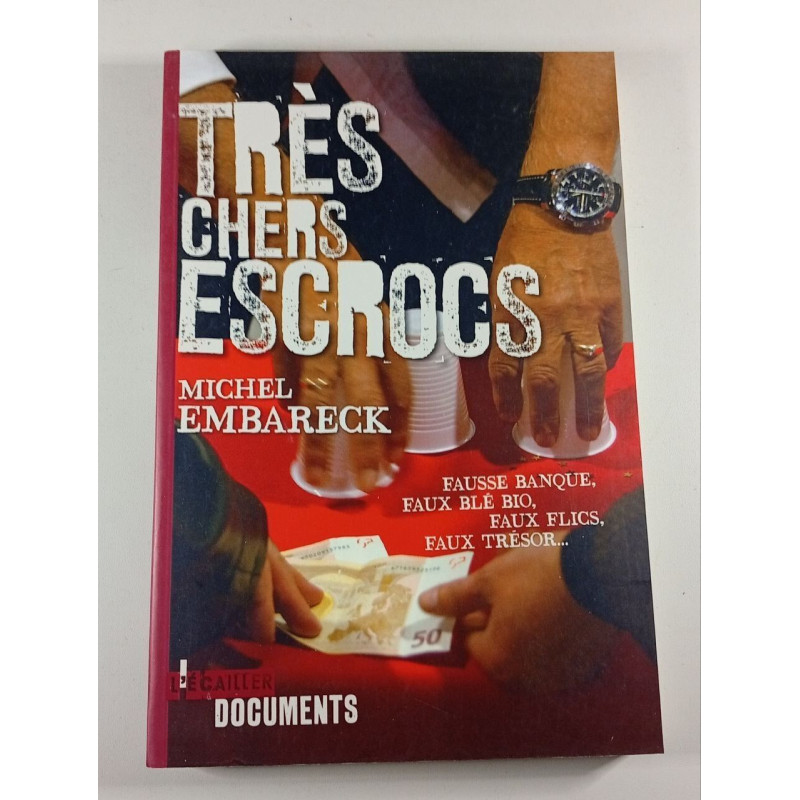 Très chers escrocs