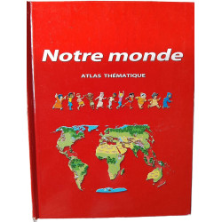 Notre monde atlas thématique