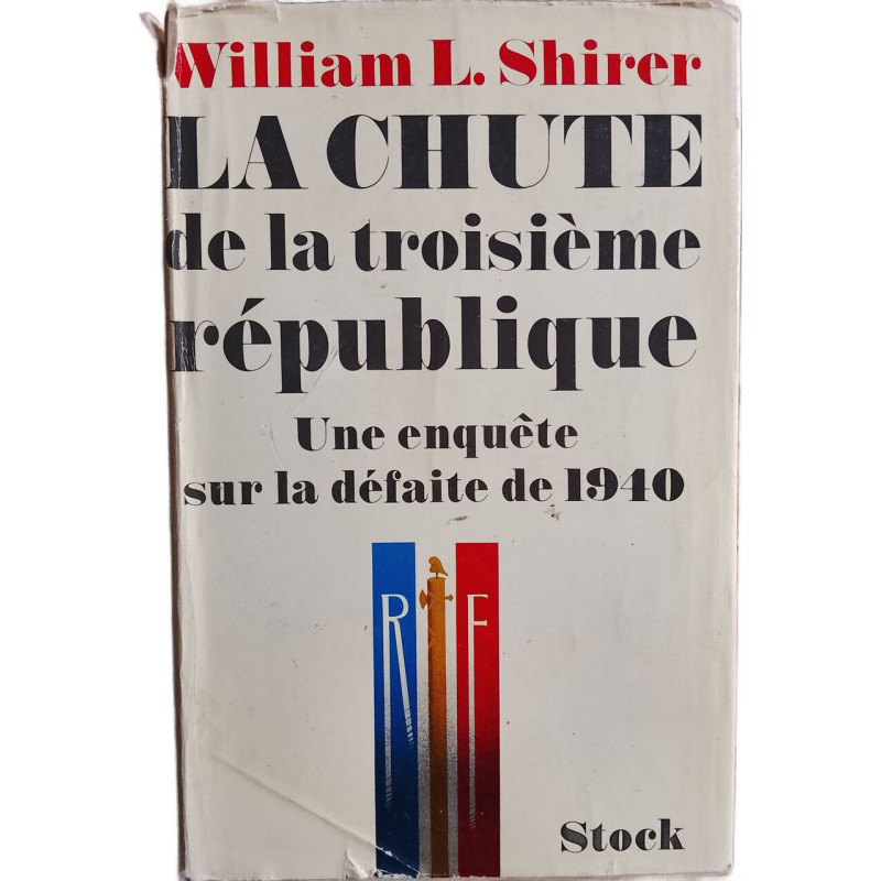 La Chute de la troisième république : Une enquête sur la défaite...