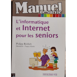 Manuel de survie : L'informatique et Internet pour les seniors