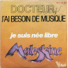 Docteur J'ai Besoin De Musique / Je Suis Née Libre