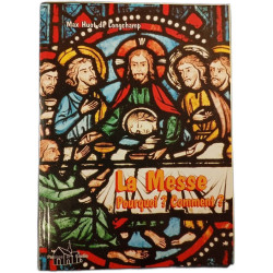 La Messe Pourquoi ? Comment