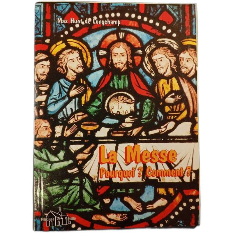 La Messe Pourquoi ? Comment