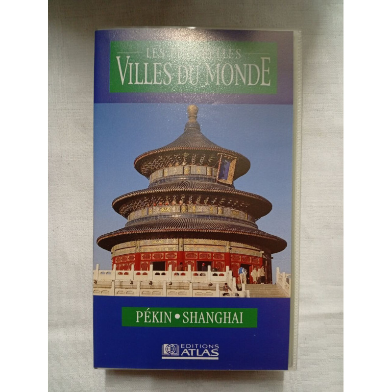 Les plus belles villes du monde : Pékin • Shanghai