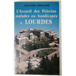 VHS - L'Accueil des Pèlerins malades ou handicapés à Lourdes