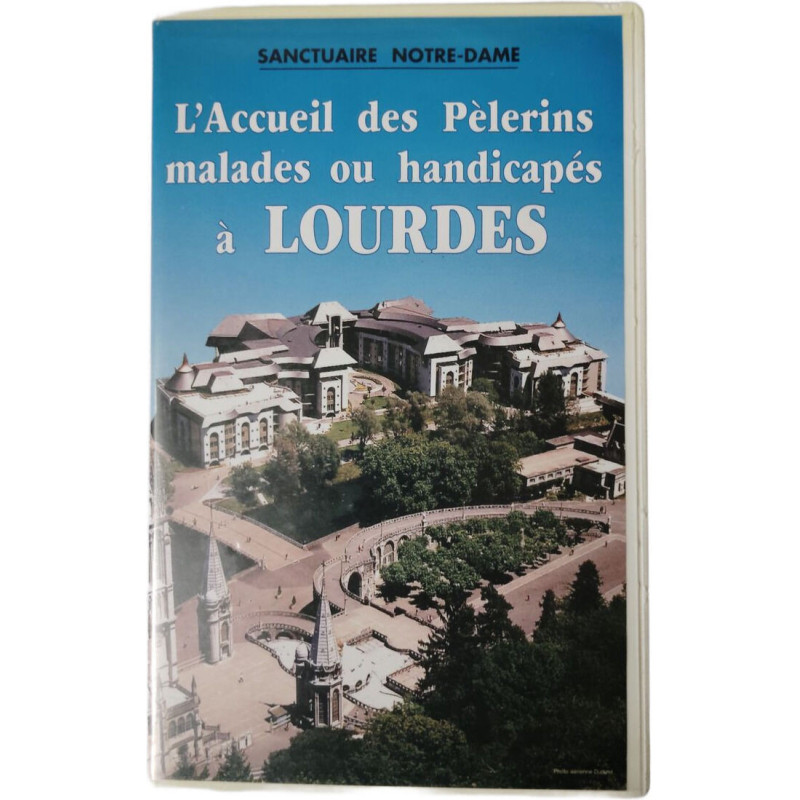 VHS - L'Accueil des Pèlerins malades ou handicapés à Lourdes