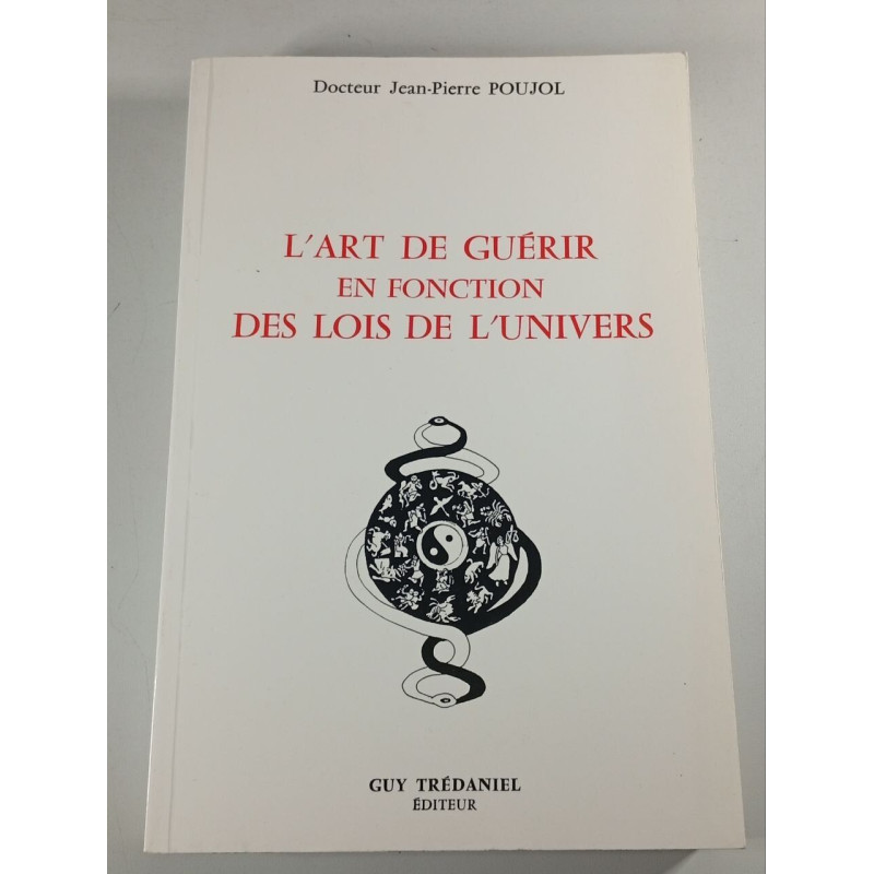 L'art de guérir en fonction des lois de l'univers