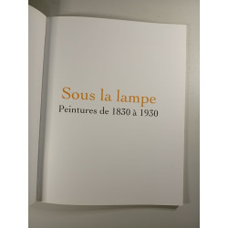 Sous la lampe. Peintures de 1830 à 1930