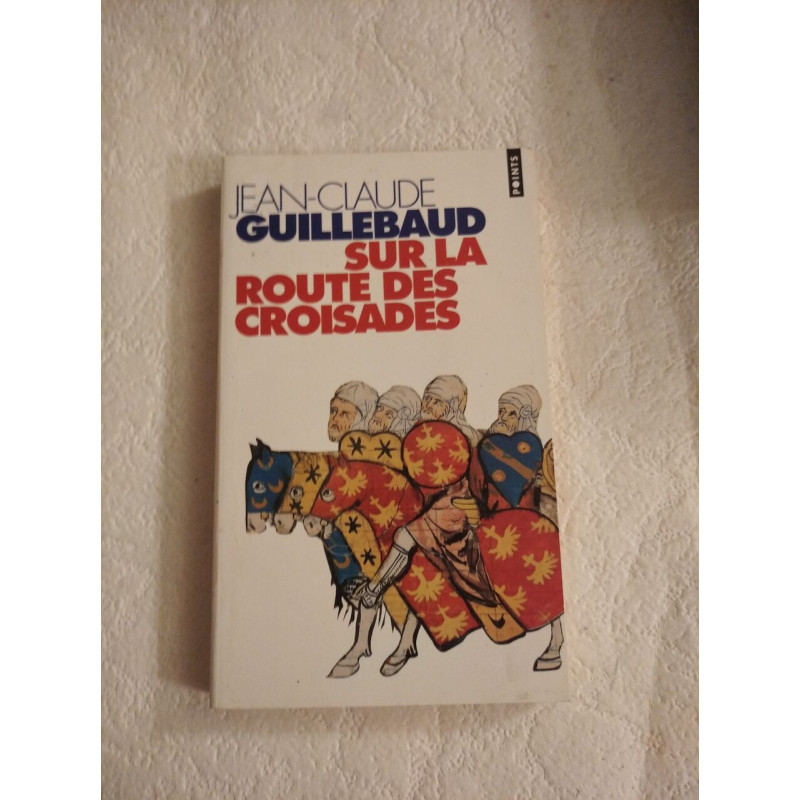 Sur la route des croisades