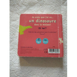 Je crois que j'ai vu... un dinosaure dans la maison