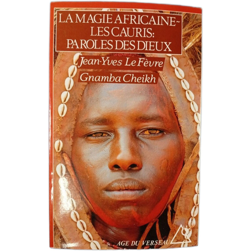La magie africaine - Les cauris: Paroles des dieux