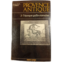 Provence antique 2/ l'époque gallo-romaine