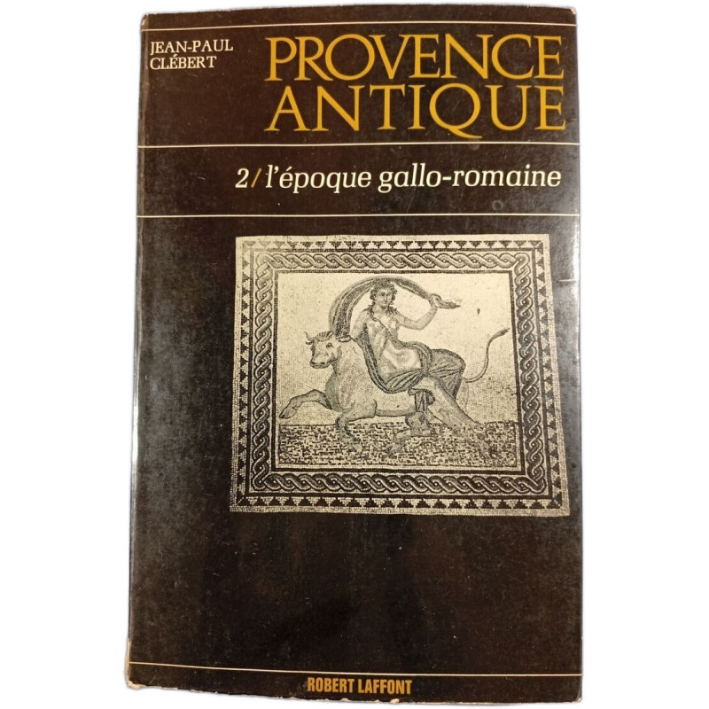 Provence antique 2/ l'époque gallo-romaine