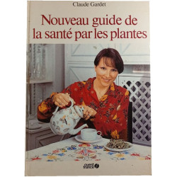 Nouveau guide de la santé par les plantes