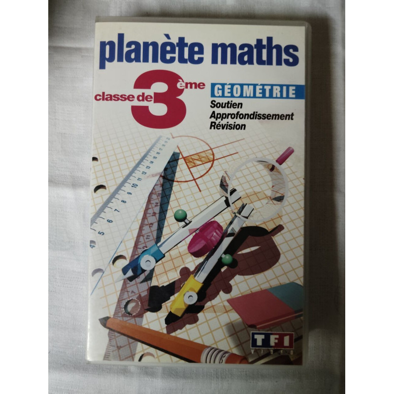 VHS - Planète maths : classe de 3ème Géométrie
