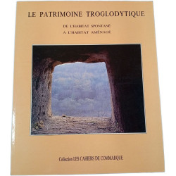 Le patrimoine troglodytique de l'habitat spontané à l'habitat aménagé