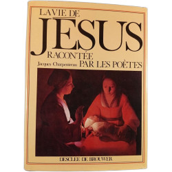 La vie de Jésus racontée par les poètes