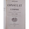 Histoire du Consulat et de l'Empire faisant suite à l'Histoire de...