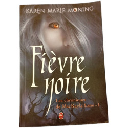 Fièvre noire Les chroniques de MacKayla Lane 1