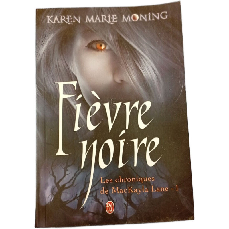 Fièvre noire Les chroniques de MacKayla Lane 1
